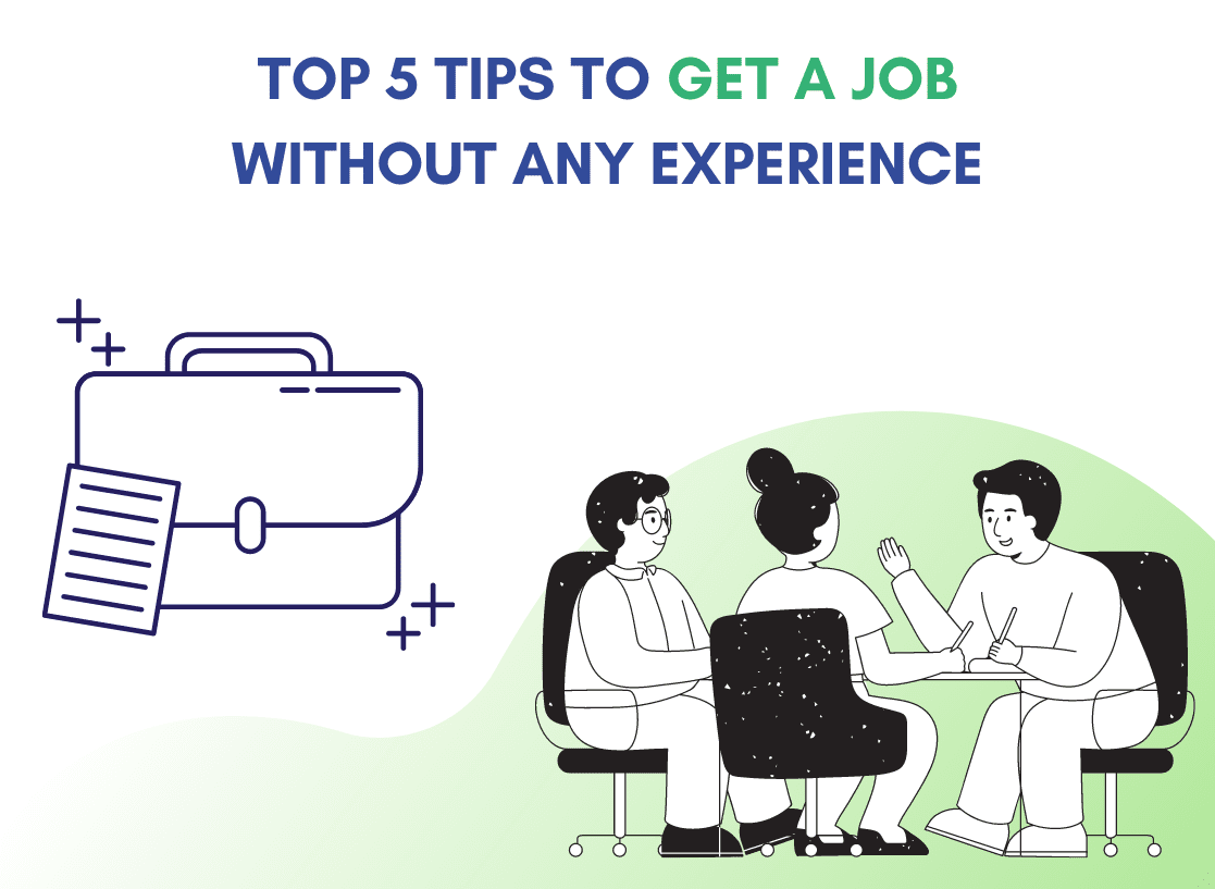 Top 5 Tips to Get a Job Without Any Experience - Anjani B Kuumar