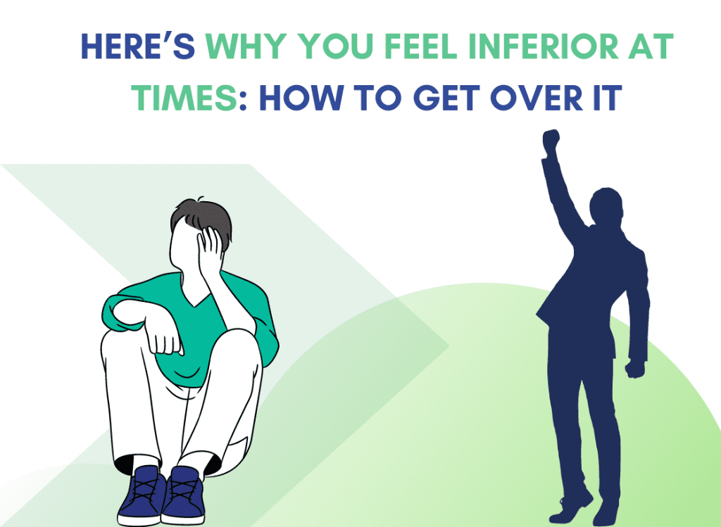 why you feel inferior at times