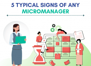 Typical Signs of Any Micromanager