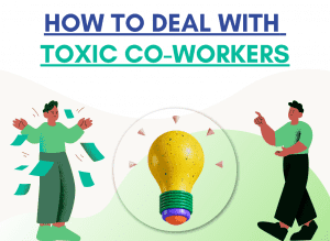 how to deal with these toxic co-workers